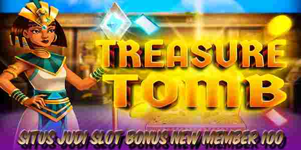 Situs Judi Slot Bonus New Member 100 Resmi dan Terpercaya Treasure Tomb
